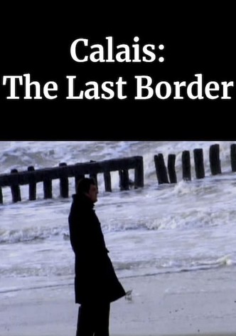 Calais: The Last Border