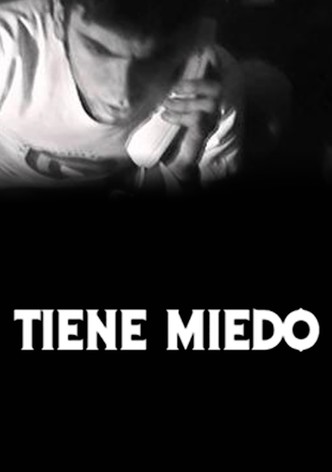 Tiene Miedo