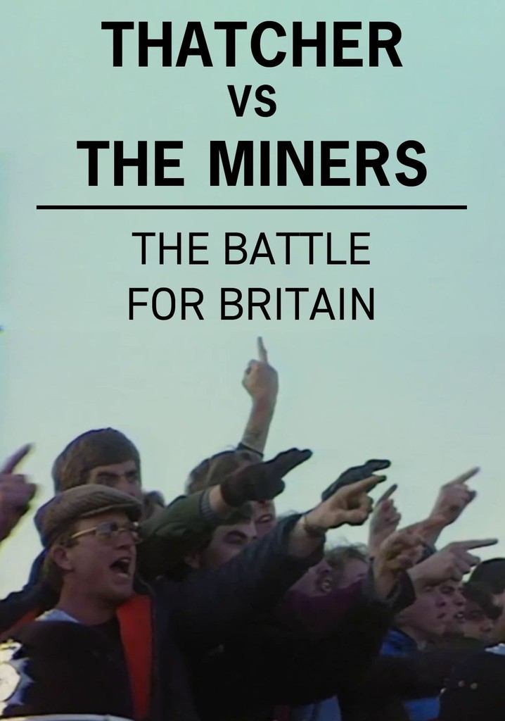 Thatcher vs The Miners: The Battle for Britain