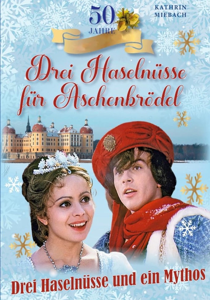 Drei Haselnüsse und ein Mythos - 50 Jahre Aschenbrödel