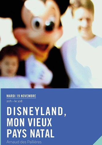 Disneyland, mon vieux pays natal