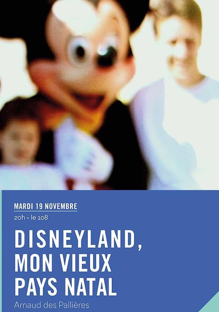 Disneyland, mon vieux pays natal en streaming