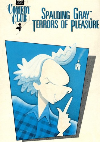 Spalding Gray: Terrors of Pleasure