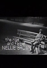 The Rise and Fall of Nellie Brown
