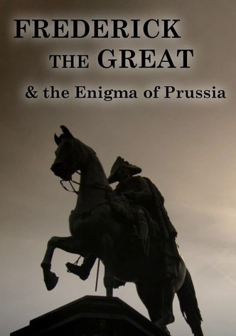 Frederick the Great and the Enigma of Prussia