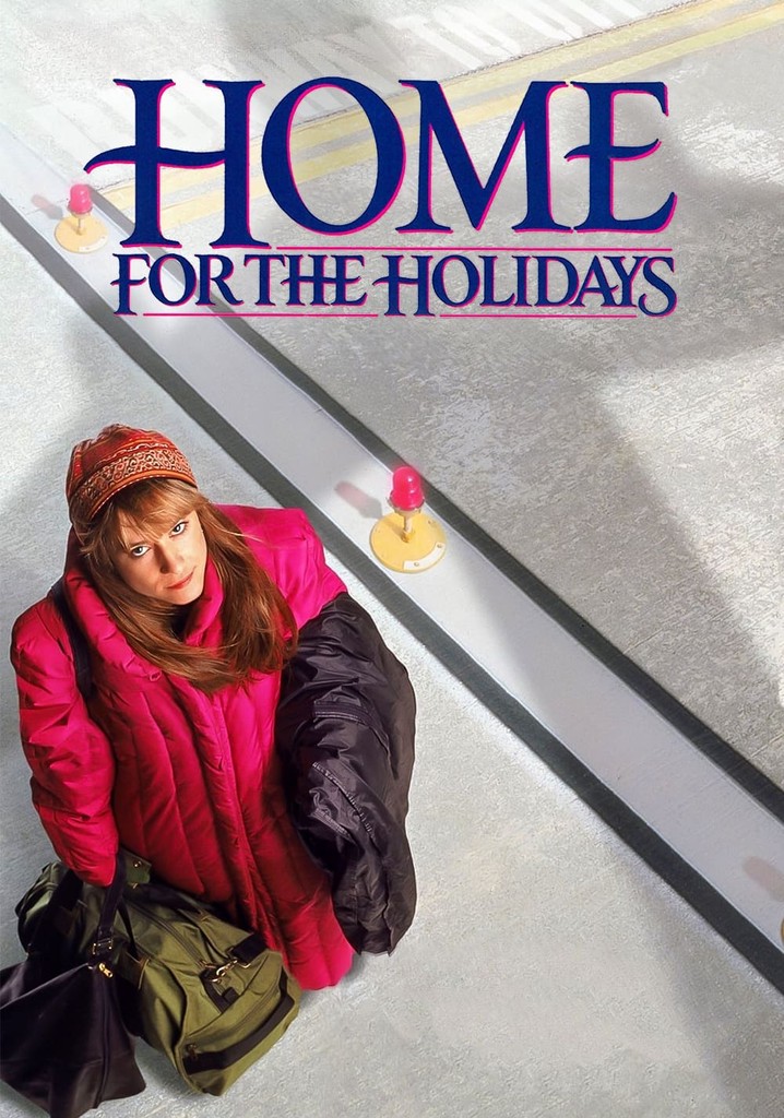 Home For The Holidays Movie Watch Streaming Online