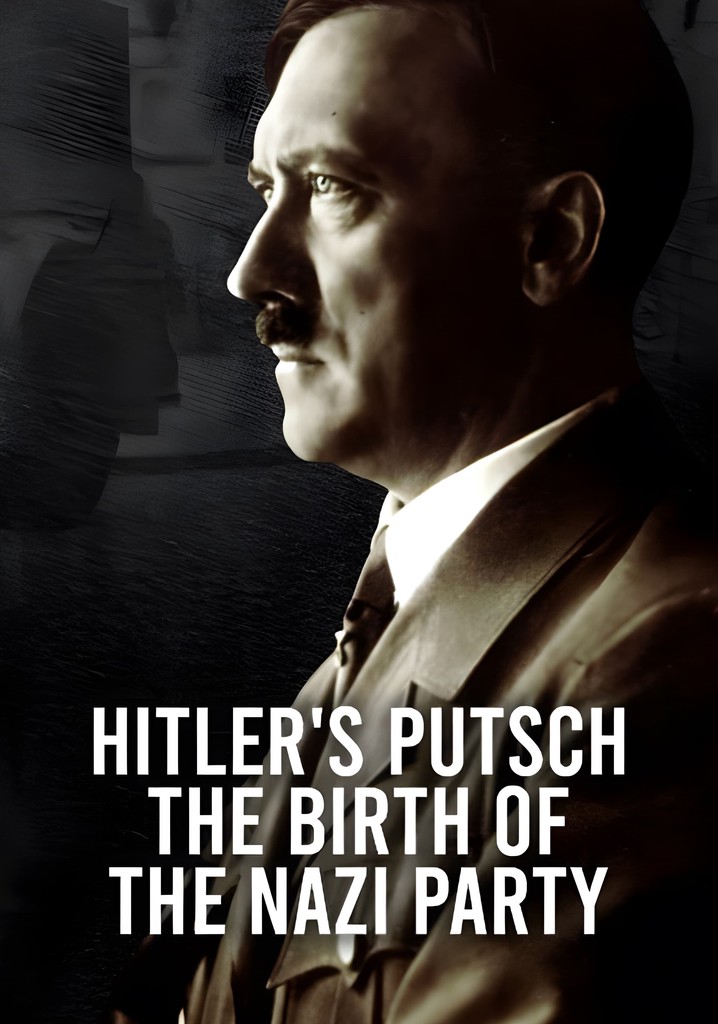 Hitler's Putsch: The Birth of the Nazi Party