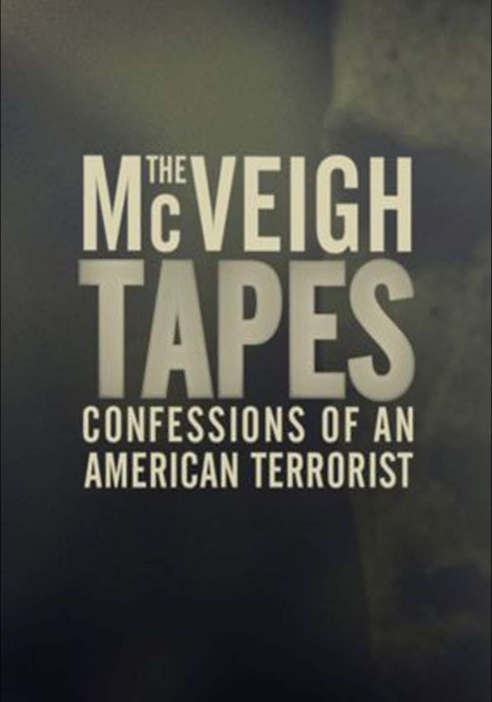 The McVeigh Tapes: Confessions of an American Terrorist