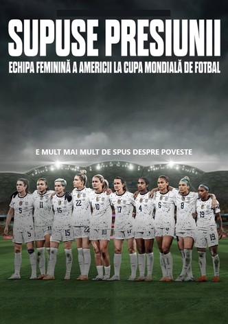 Supuse presiunii: Echipa feminină a Americii la cupa mondială de fotbal