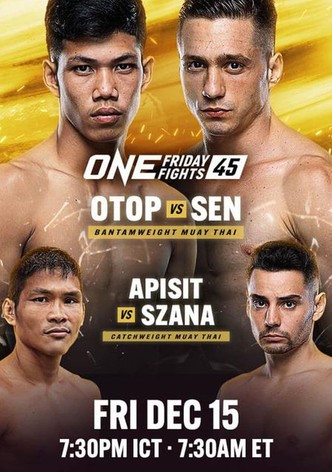 ONE Friday Fights 45: Otop vs. Sen