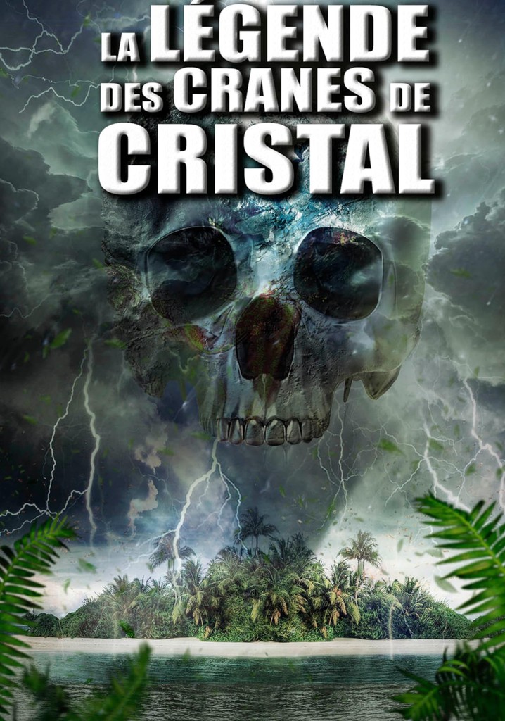 La Légende des crânes de cristal en streaming