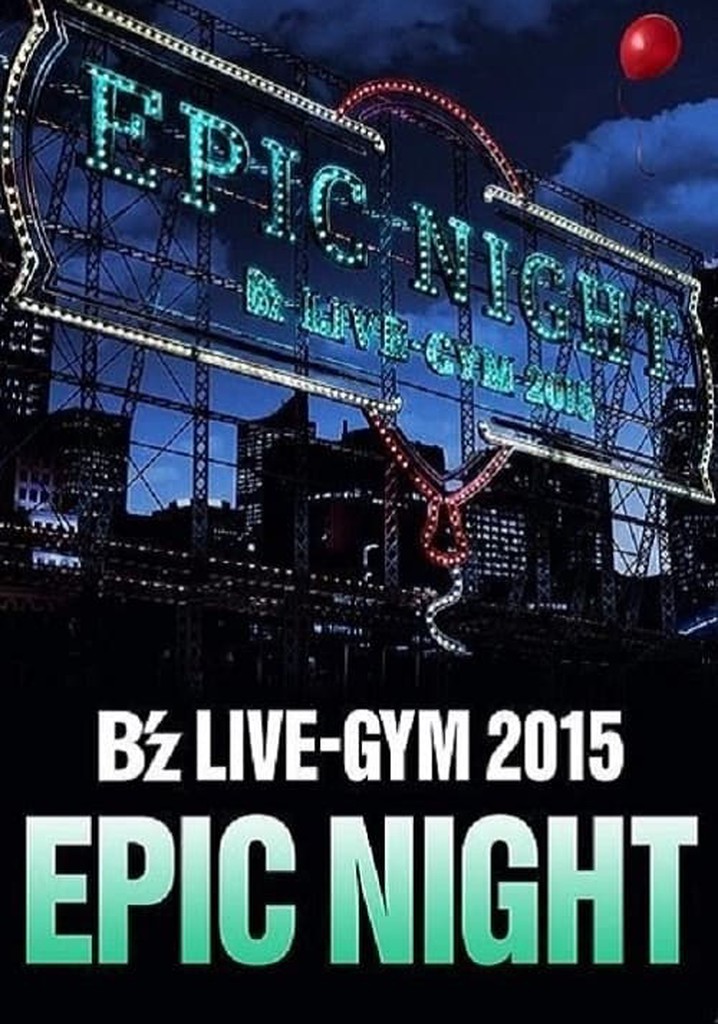 B'z LIVE-GYM 2015 -EPIC NIGHT-