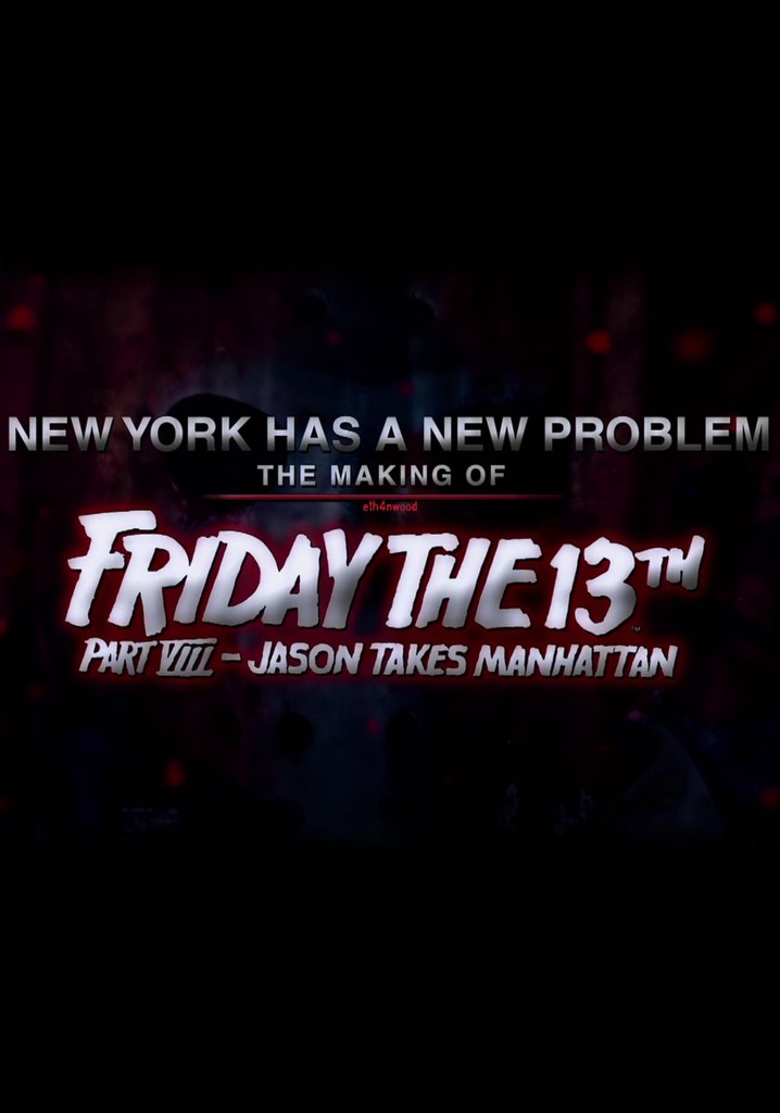 New York Has a New Problem: The Making of Friday the 13th Part VIII
