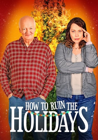 How To Ruin The Holidays