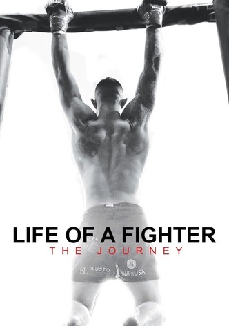 Life of a Fighter: The Journey