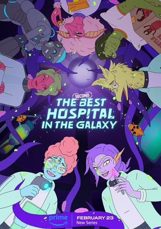 The Second Best Hospital in the Galaxy - streaming