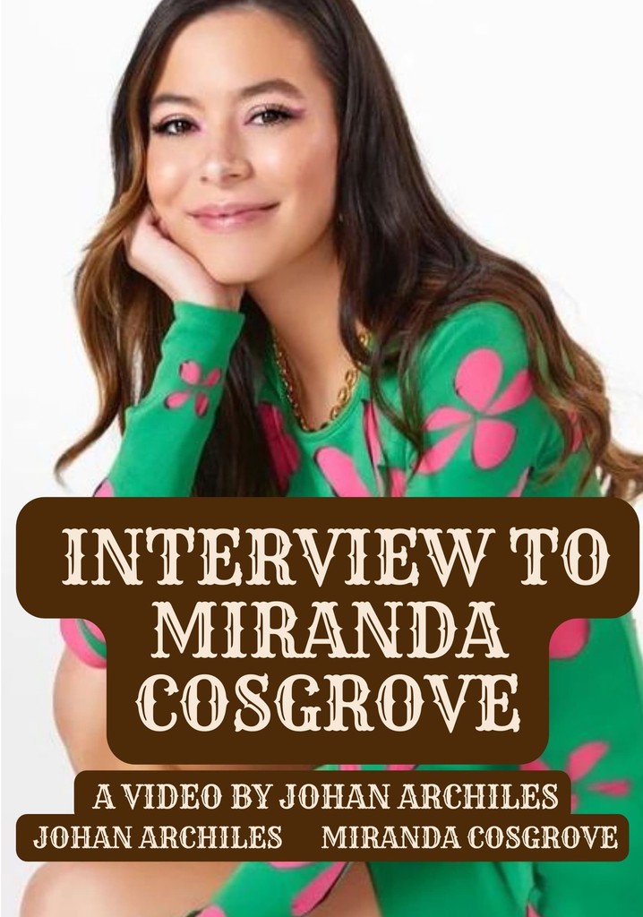 Interview To Miranda Cosgrove