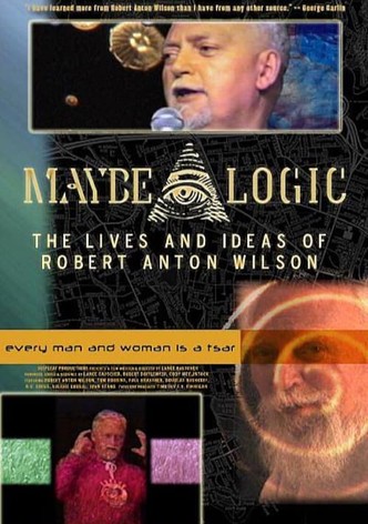 Maybe Logic: The Lives and Ideas of Robert Anton Wilson