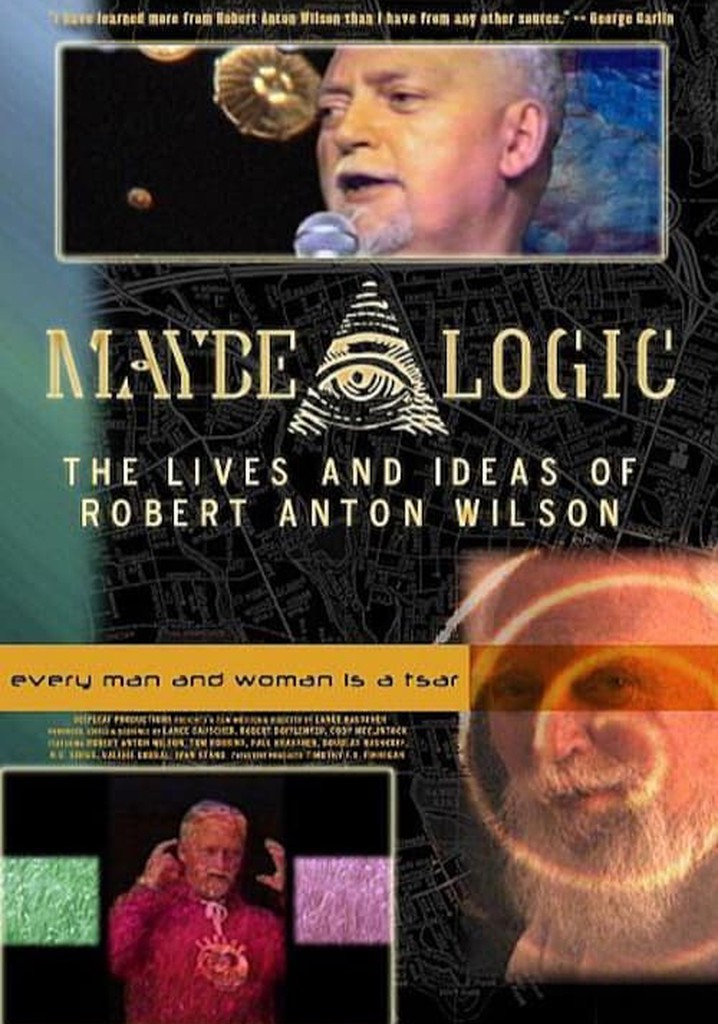 Maybe Logic: The Lives and Ideas of Robert Anton Wilson