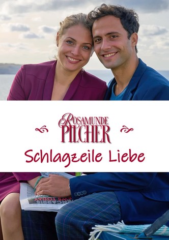 Rosamunde Pilcher: Schlagzeile Liebe