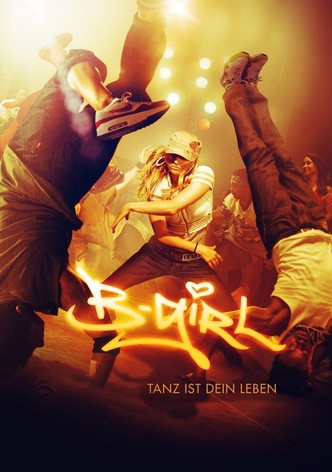 B-Girl - Tanz ist dein Leben!
