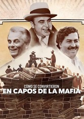Cómo se convirtieron en capos de la mafia