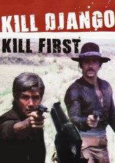 Kill Django...Kill First