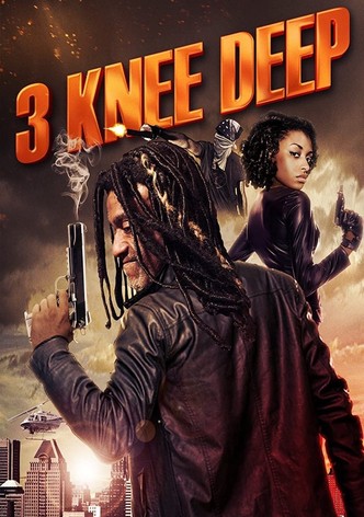 3 Knee Deep