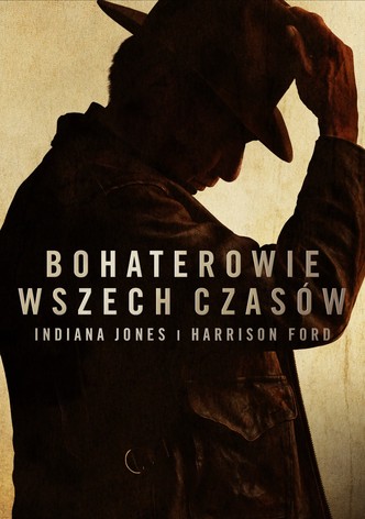 Bohaterowie wszech czasów: Indiana Jones i Harrison Ford