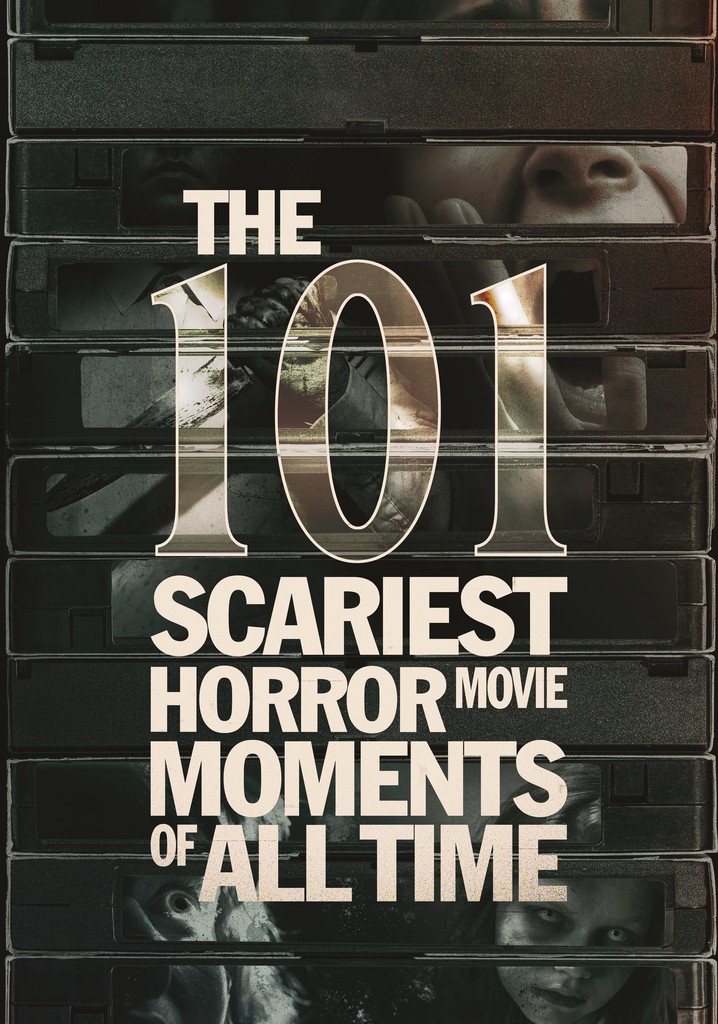 The 101 Scariest Horror Movie Moments of All Time streaming