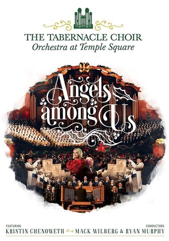 Angels Among Us: The Tabernacle Choir at Temple Square featuring Kristin Chenoweth
