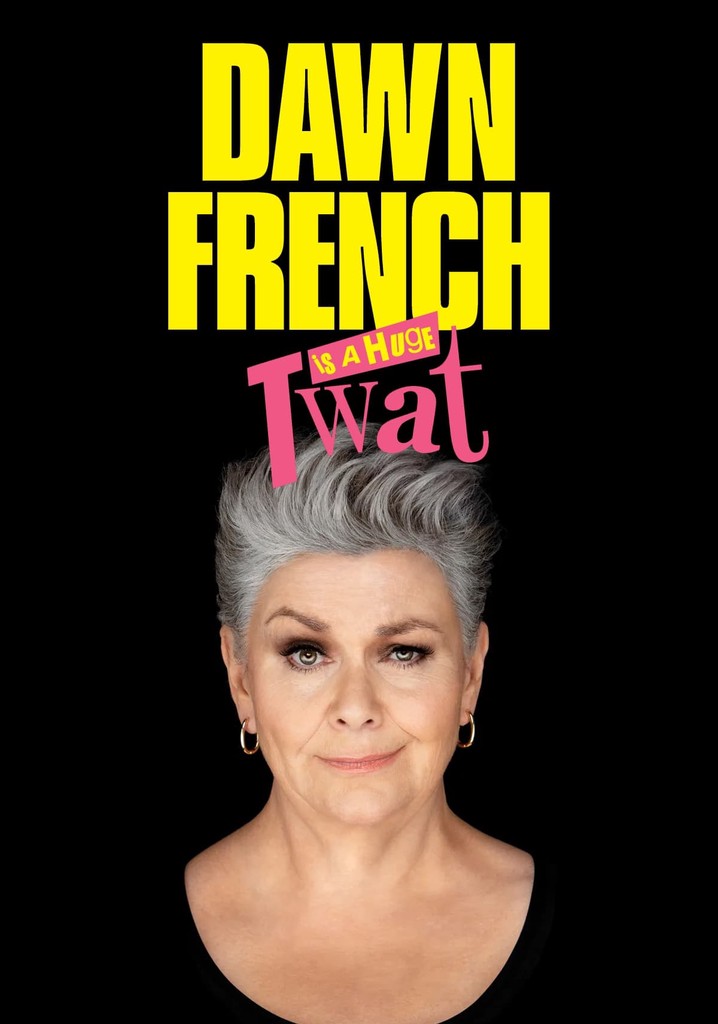 Dawn French Is a Huge Twat