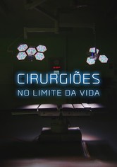 Cirurgiões: No Limite da Vida
