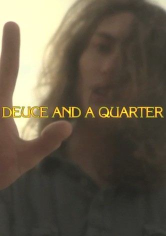 Deuce and a Quarter