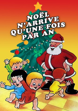 Noël n'arrive qu'une fois par an