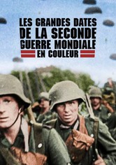 Les Grandes Dates de la Seconde Guerre mondiale en couleur