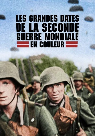 Les Grandes Dates de la Seconde Guerre mondiale en couleur