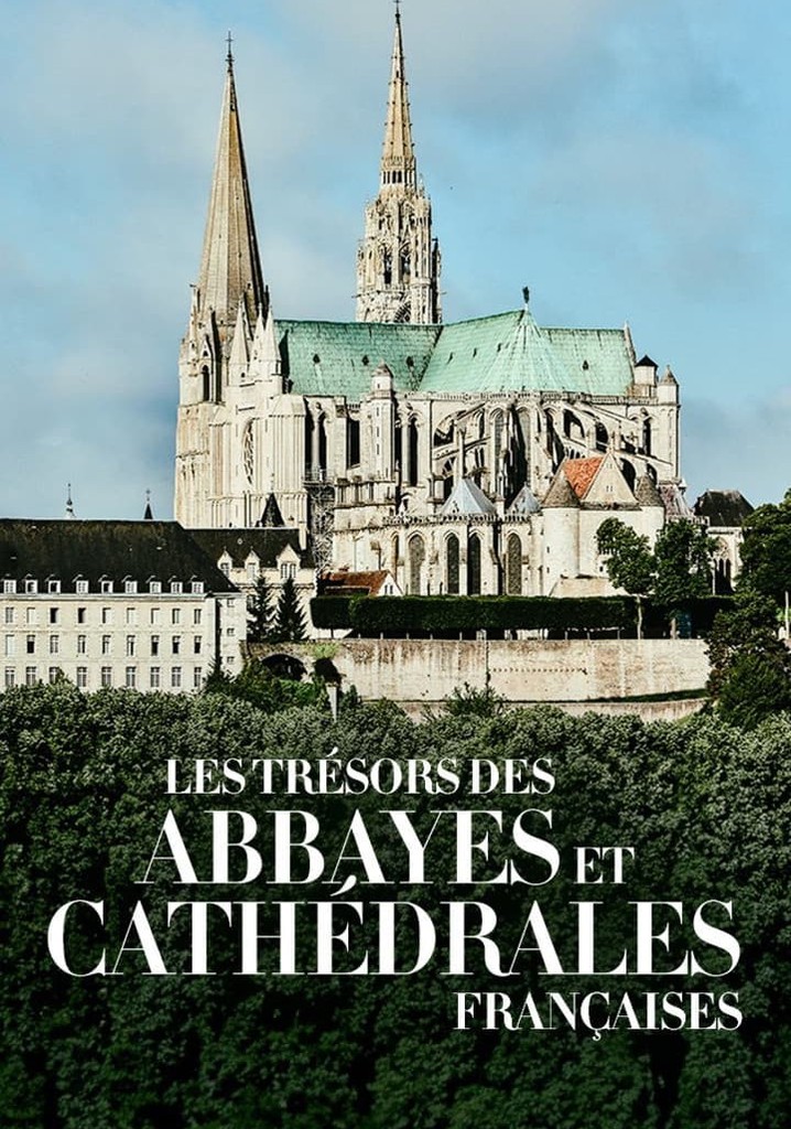 Les Trésors des abbayes et des cathédrales françaises