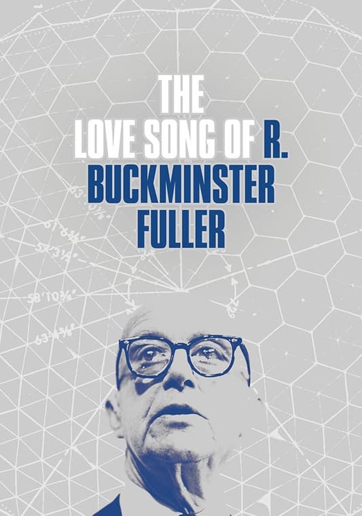 The Love Song of R. Buckminster Fuller