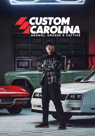 Custom Carolina – Grandi, Grosse e Cattive