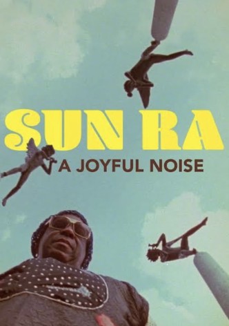 Sun Ra: A Joyful Noise