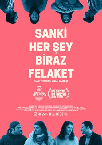 Sanki Her Şey Biraz Felaket