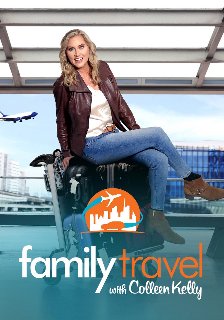 family travel with colleen kelly episodes