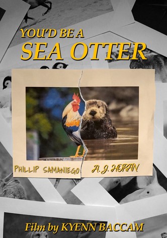 You’d Be a Sea Otter