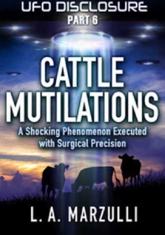 UFO Disclosure Part 6: Cattle Mutilations - A Shocking Phenomenon with Surgical Precision