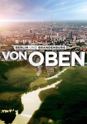Berlin und Brandenburg von Oben