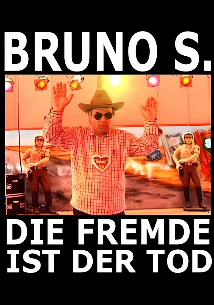 Bruno S. - Die Fremde ist der Tod