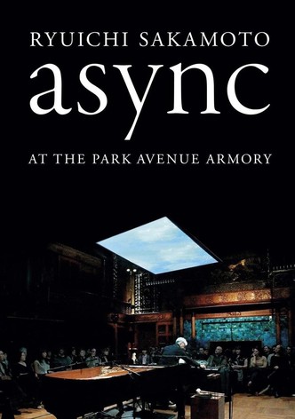 Ryuichi Sakamoto: async at the Park Avenue Armory