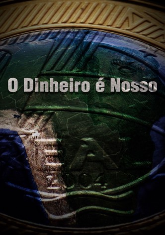 O Dinheiro é Nosso