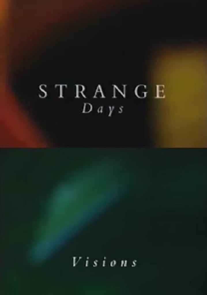 Strange Days: Visions